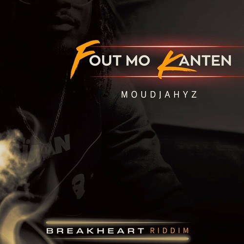 Fout' mo kanten (Breakheart Riddim)