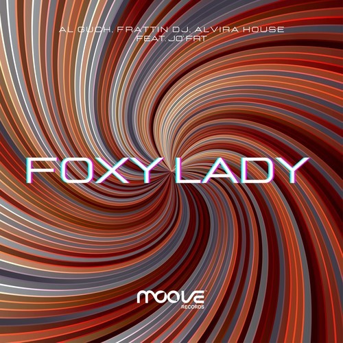 Al Guch, Frattin DJ, Alvira House, Jo' Frt-Foxy Lady (Frattin Re Rub)