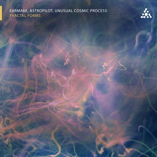 Earmake, AstroPilot, Unusual Cosmic Process, Sasha Malkovich, UJO, Spectrum Vision-Fractal Forms