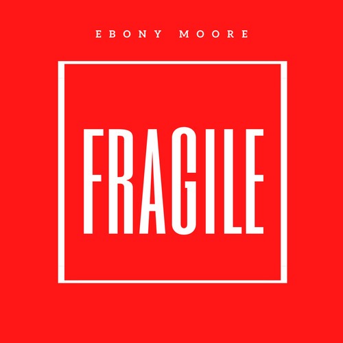 Ebony Moore-Fragile