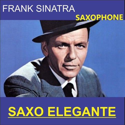 Frank Sinatra In Saxophone