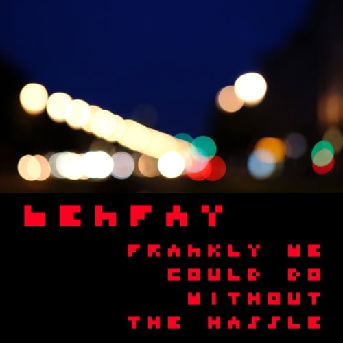 Benfay-Frankly We Could Do Without the Hassle
