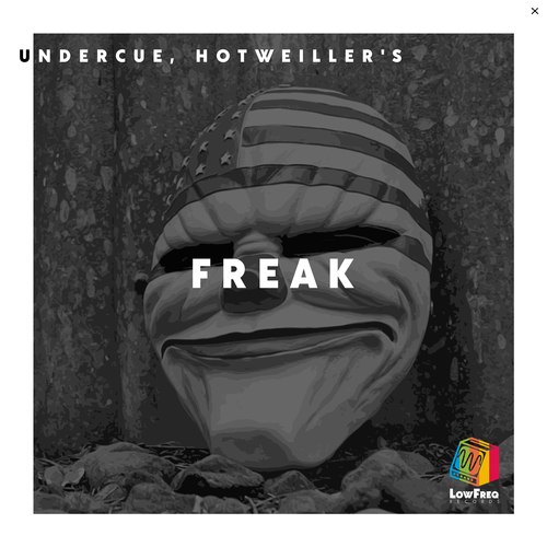 Undercue, Hotweiller'S-Freak