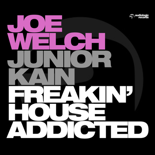 Joe Welch, Junior Kain-Freakin' House Addicted
