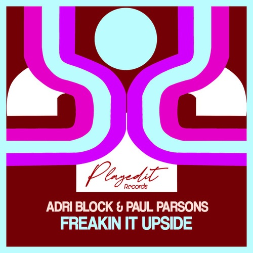 Adri Block, Paul Parsons-Freakin It Upside