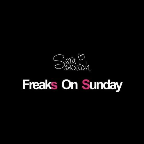Sara Switch-Freaks on Sunday
