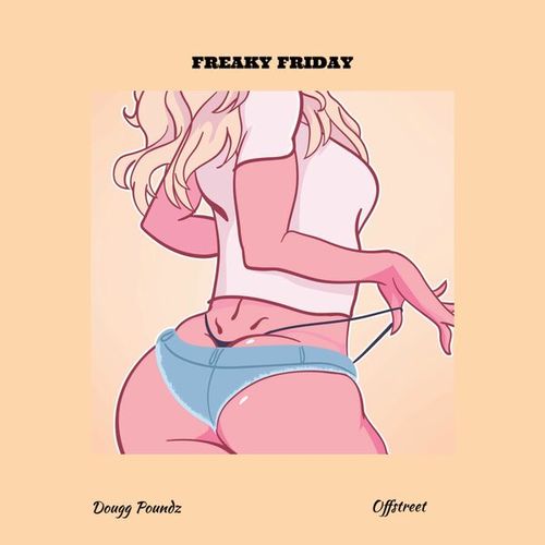 Dougg Poundz, Offstreet-Freaky Friday