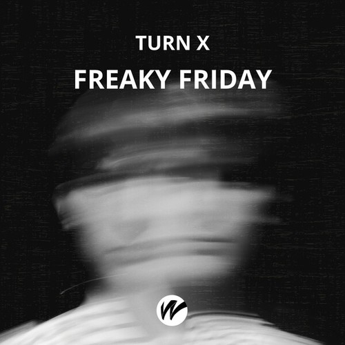 TURN X-Freaky Friday (Original Mix)