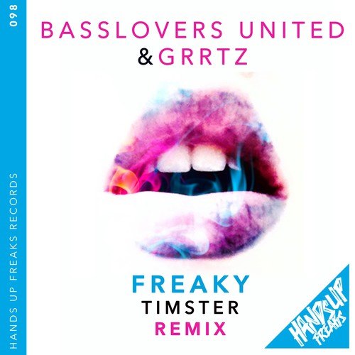 Basslovers United, Grrtz, Timster-Freaky (Timster Remix)