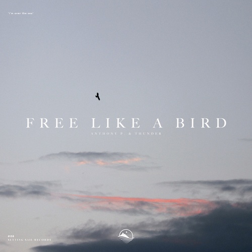 Anthony P., Thunder-Free Like a Bird