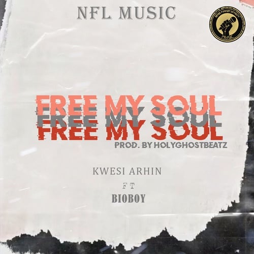 Kwesi Arhin, Bioboy-Free My Soul