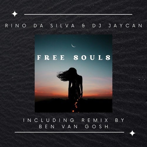 Rino Da Silva, DJ JayCan, Ben Van Gosh-Free Souls