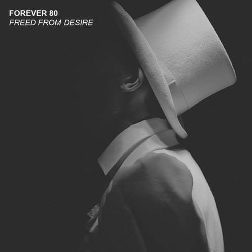 Forever 80-Freed From Desire