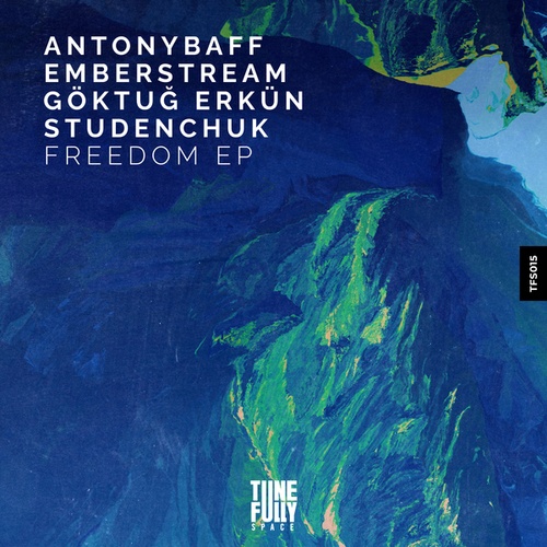 AntonyBaff, EmberStream, Göktuğ Erkün, Studenchuk-Freedom