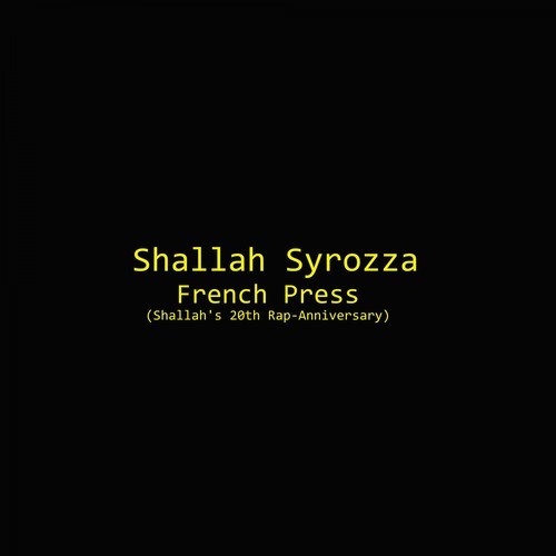 Shallah Syrozza-French Press (Shallah's 20th Rap-Anniversary)