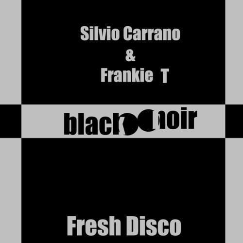 Silvio Carrano , Frankie T-Fresh Disco
