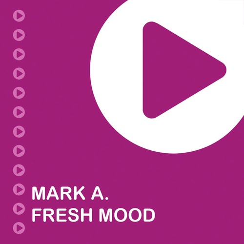 Mark A.-Fresh Mood