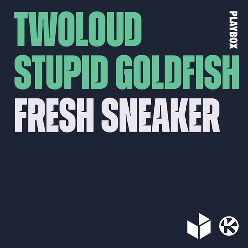 Twoloud, Stupid Goldfish-Fresh Sneaker