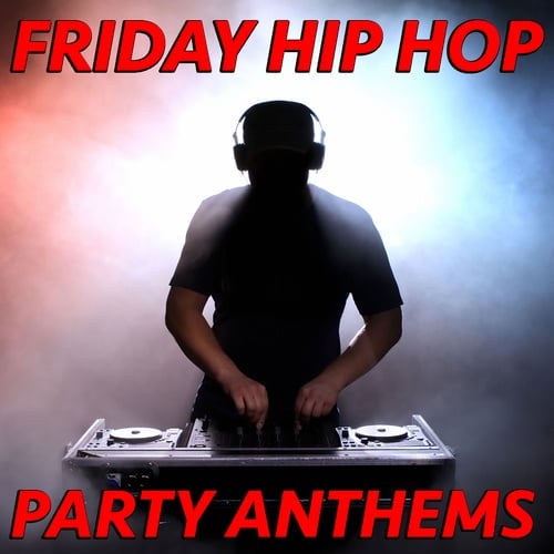 Various Artists-Friday Hip Hop Party Anthems