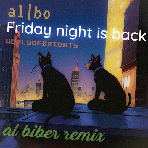 Al L Bo-Friday Night Is Back (Al Biber Remix)