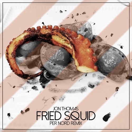 Jon Thomas, Per Nord-Fried Squid (Per Nord Remix)