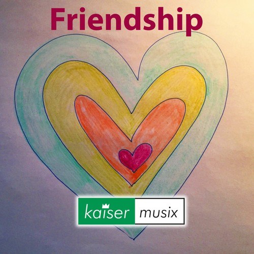 Kaiser Musix-Friendship
