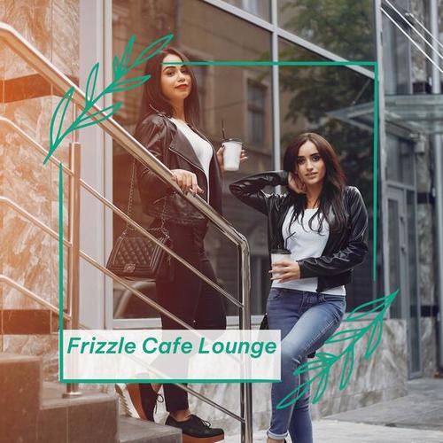 Frizzle Cafe Lounge