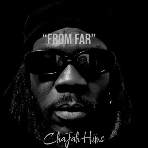 ChaJah Hims-From Far