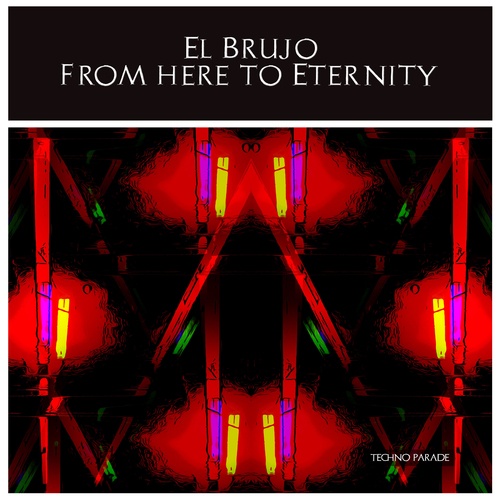 EL BRUJO-From Here to Eternity