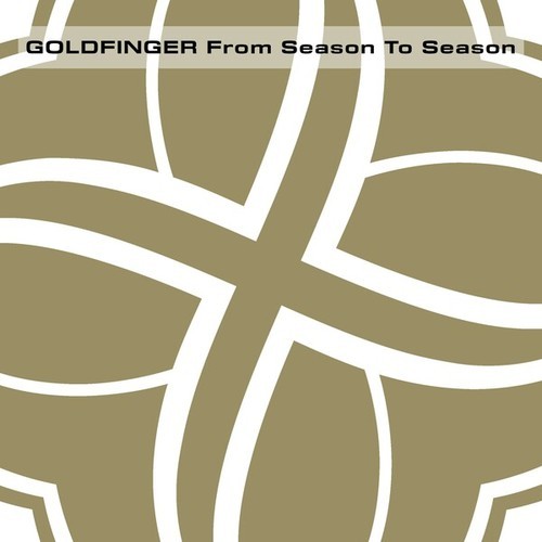 Goldfinger-From Season To Season