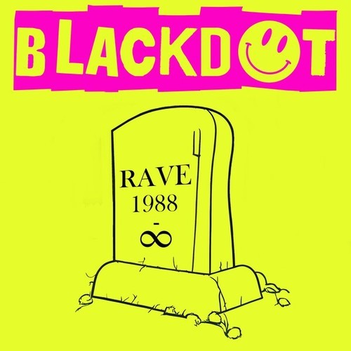 Blackdot-From the Cradle 2 the Rave