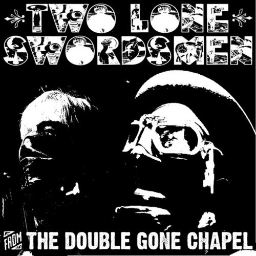 Two Lone Swordsmen-From The Double Gone Chapel