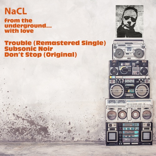 NaCl, Nick Salter-from the underground....with love