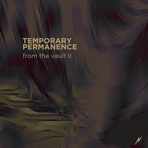 Temporary Permanence-From the Vault II