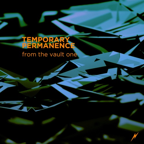 Temporary Permanence-From the Vault One