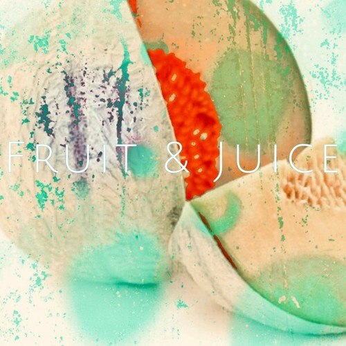 Fruit & Juice (Original Mix)