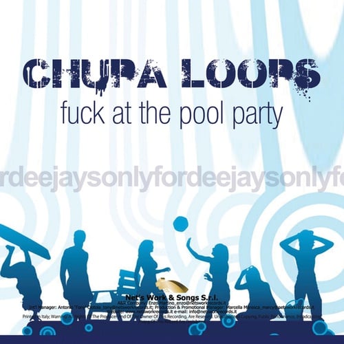 Chupa Loops-Fuck At the Pool Party