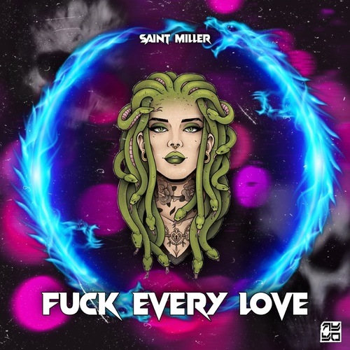 Saint Miller-Fuck Every Love