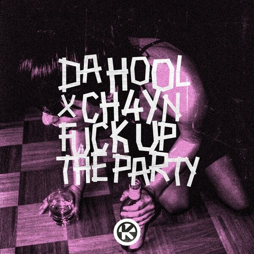 Da Hool, Ch4yn-Fuck up the Party