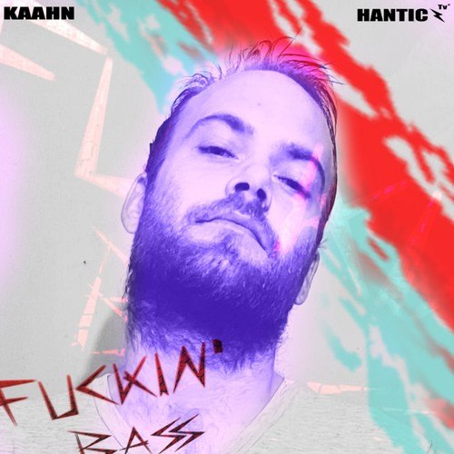 KAAHN-Fuckin' Bass (Original Mix)
