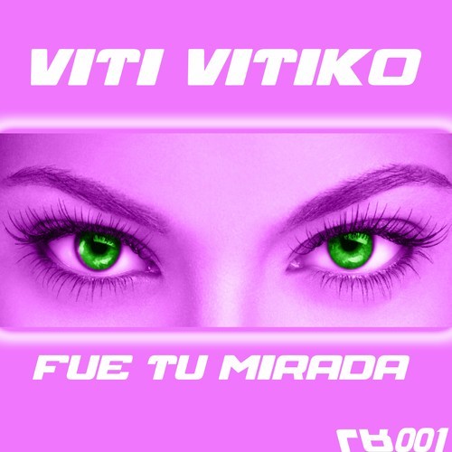 Viti Vitiko-Fue Tu Mirada