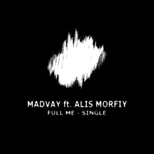 Madvay, Alis Morfiy-Full Me