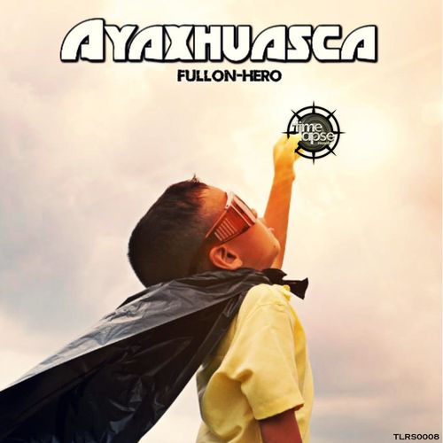 Ayaxhuasca-Full On - Hero