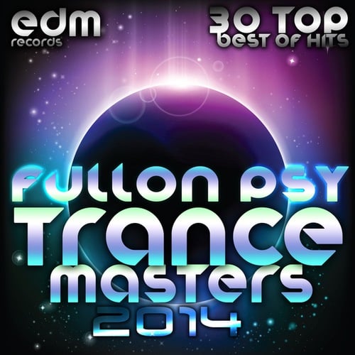 Various Artists-Full On Psy Trance Masters v.1 2014 (30 Top Psychedelic Goa Techno Trance Hits)