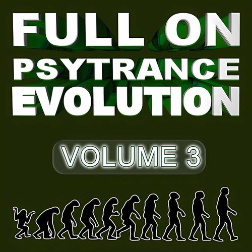 Crying Freemen, Bodhisattva 1320, Random, Via Axis, Neuromotor, Solar System, Imix, Virtual Light, Intersys, Polypheme, Tetuna, Atary-Full On Psytrance Evolution, Vol. 3