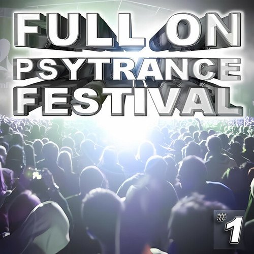 Polaris, Dr.Hoffman, Grooving Mad Dogs, Dark Soho, Terra, Intersys, Imix, Solar System, Atma, Sufi, Bratex, Polypheme, Random Robot, Patchinger Boing, Getafix-Full On Psytrance Festival, Vol. 1