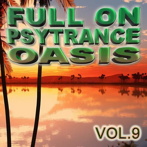 Full On Psytrance Oasis, Vol. 9