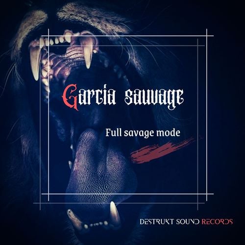 Garcia Sauvage-Full Savage Mode