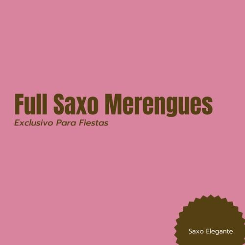 Full Saxo Merengues Exclusivo Para Fiestas