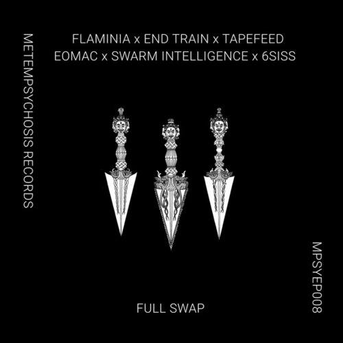 End Train, Tapefeed, Flaminia, Swarm Intelligence, 6SISS, Eomac-Full Swap